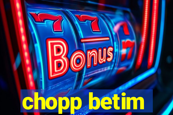 chopp betim